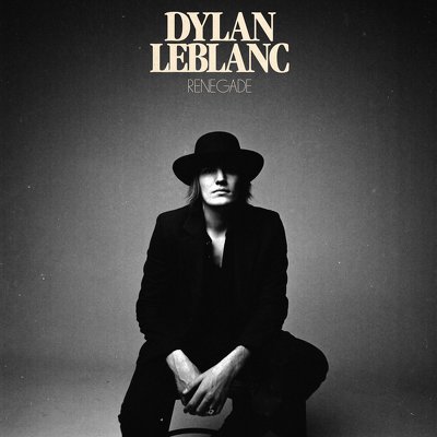 CD Shop - DYLAN LEBLANC RENEGADE