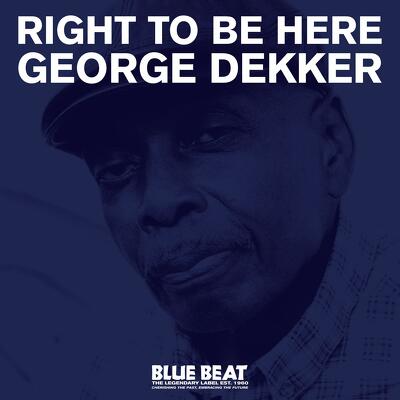 CD Shop - DEKKER, GEORGE RIGHT TO BE HERE