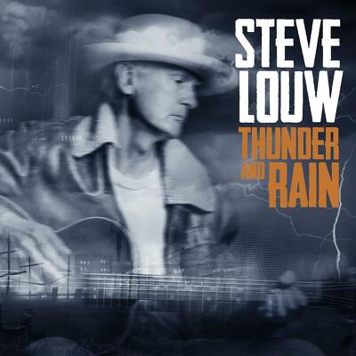 CD Shop - LOUW, STEVE THUNDER AND RAIN
