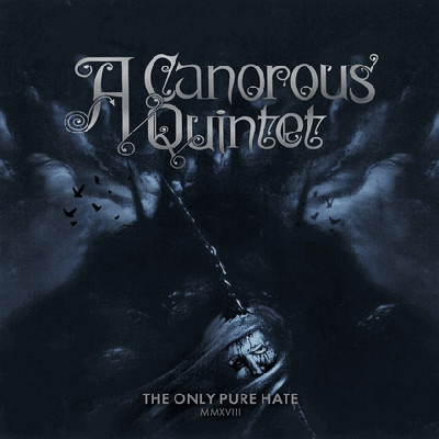 CD Shop - A CANOROUS QUINTET ONLY PURE HATE -MMXVIII-