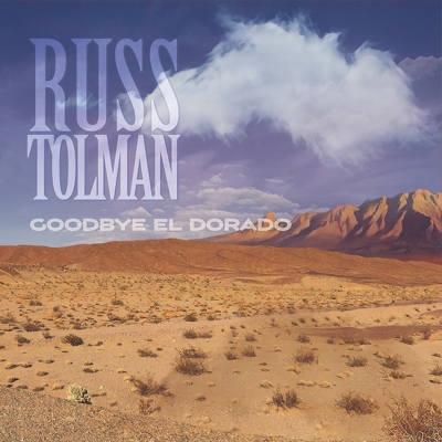 CD Shop - TOLMAN, RUSS GOODBYE EL DORADO