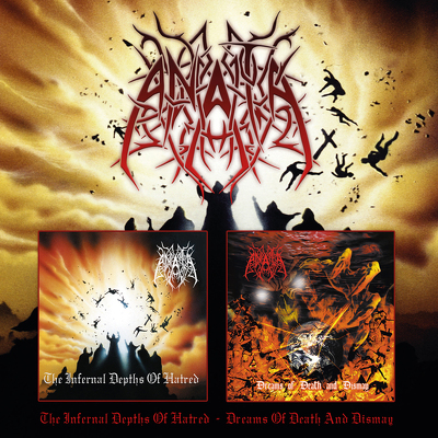 CD Shop - ANATA THE INFERNAL DEPTHS OF HATRED / DREAMS OF DEATH AND DISMAY