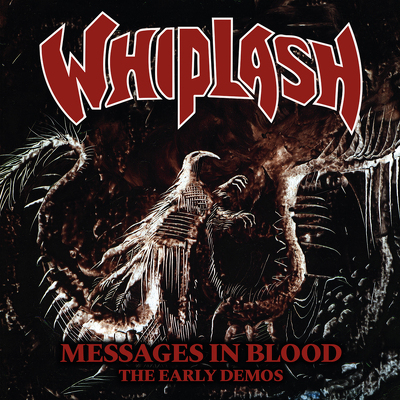 CD Shop - WHIPLASH MESSAGES IN BLOOD: THE EARLY DEMOS