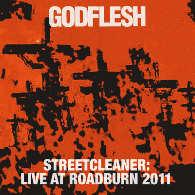 CD Shop - GODFLESH STREETCLEANER - LIVE AT ROADBURN 2011