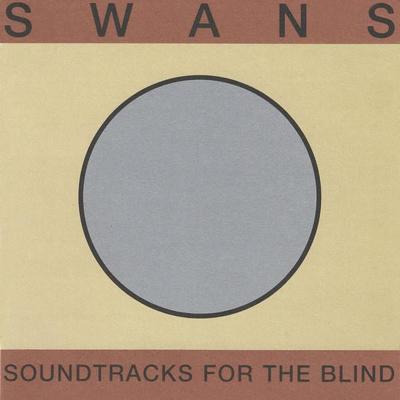 CD Shop - SWANS SOUNDTRACKS FOR THE BLIND