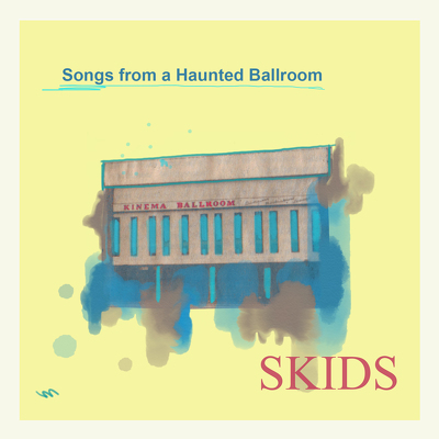 CD Shop - SKIDS SONGS FROM A HAUNTED BALLROOM