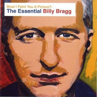 CD Shop - BRAGG, BILLY MUST I PAINT YOU A PICTUR