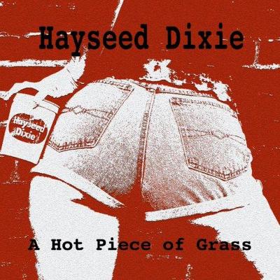 CD Shop - HAYSEED DIXIE A HOT PIECE OF GRASS