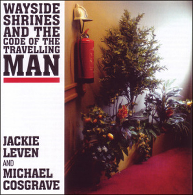 CD Shop - LEVEN, JACKIE WAYSIDE SHRINES, AND THE CODE OF THE TRAVELLING MAN