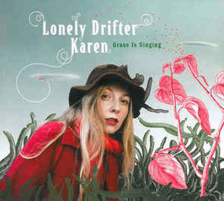 CD Shop - LONELY DRIFTER KAREN GRASS IS SINGING