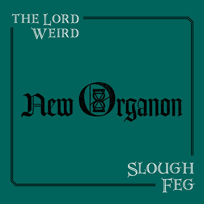 CD Shop - LORD WEIRD SLOUGH FEG, THE NEW ORGANON