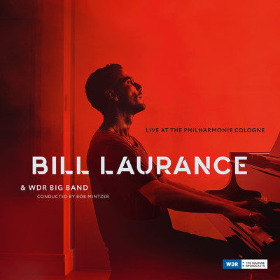 CD Shop - LAURANCE, BILL  W/ BOB MI LIVE AT THE PHILHARMONIE COLOGNE