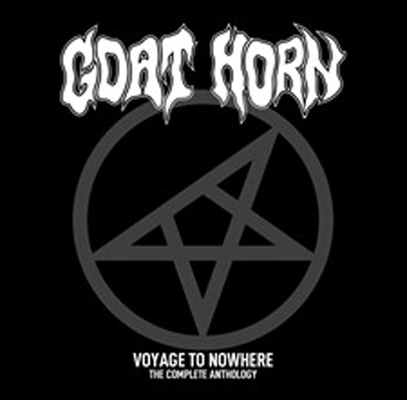 CD Shop - GOAT HORN VOYAGE TO NOWHERE - THE COMPLETE ANTHOLOGY