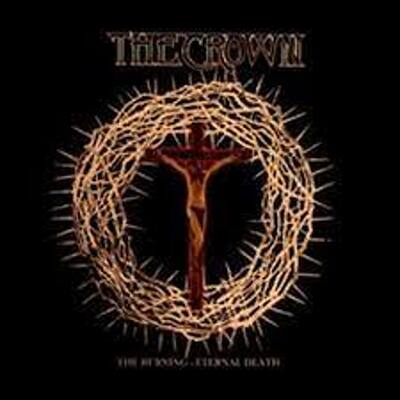 CD Shop - CROWN, THE THE BURNING/ETERNAL DEATH