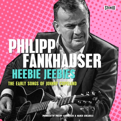 CD Shop - FANKHAUSER, PHILIPP HEEBIE JEEBIES - THE EARLY SONGS OF JOHNNY COPELAND