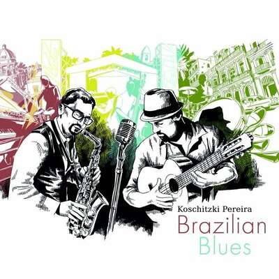 CD Shop - KOSCHITZKI PEREIRA BRAZILIAN BLUES