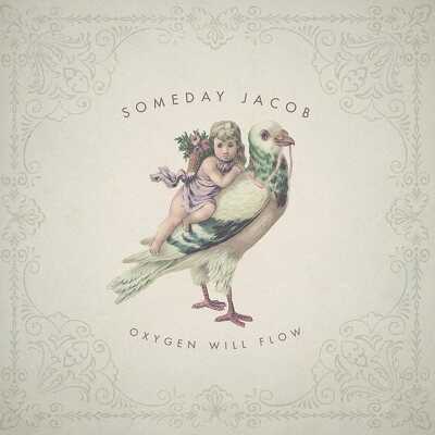 CD Shop - SOMEDAY JACOB OXYGEN WILL FLOW