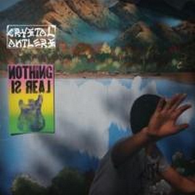CD Shop - CRYSTAL ANTLERS NOTHING IS REAL