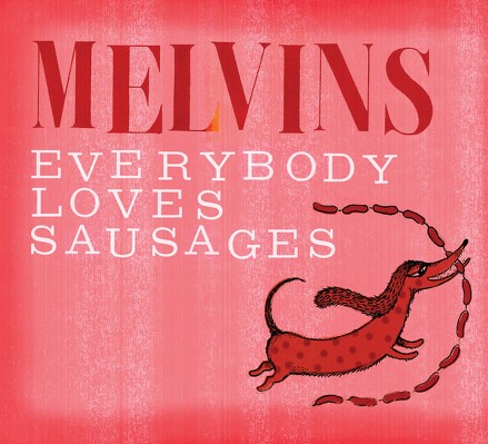 CD Shop - MELVINS EVERYBODY LOVES SAUSAGES