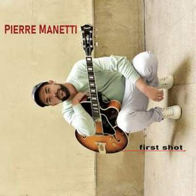 CD Shop - MANETTI, PIERRE FIRST SHOT