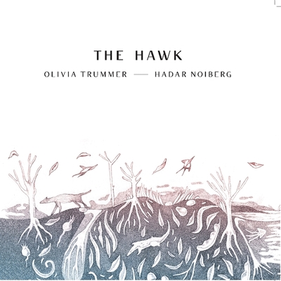CD Shop - OLIVIA TRUMMER HADAR NOIBERG THE HAWK