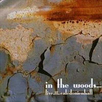 CD Shop - IN THE WOODS LIVE AT THE CALEDONIAN HA