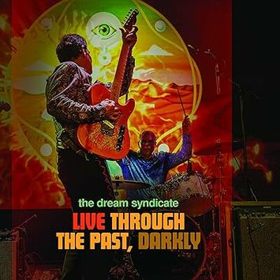 CD Shop - DREAM SYNDICATE & THE ... LIVE THROUGH THE PAST DARKLY