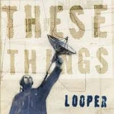 CD Shop - LOOPER THESE THINGS