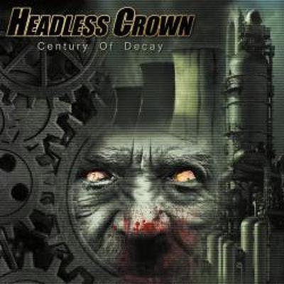 CD Shop - HEADLESS CROWN CENTURY OF DECAY