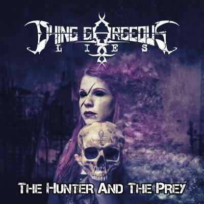 CD Shop - DYING GORGEOUS LIES HUNTER AND THEY PREY