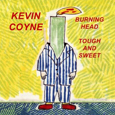 CD Shop - COYNE, KEVIN BURNING HEAD & TOUGH AND