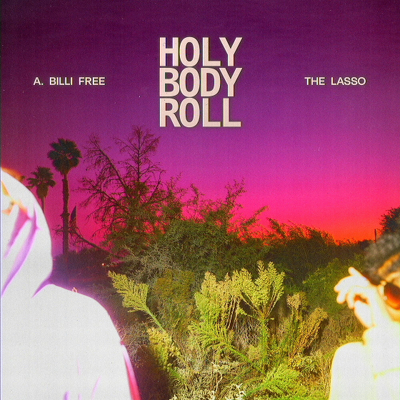 CD Shop - FREE, A. BILLI & THE LASSO HOLY BODY ROLL