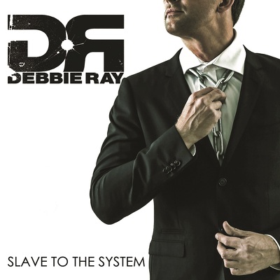 CD Shop - RAY, DEBBIE SLAVE TO THE SYSTEM