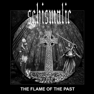 CD Shop - SCHISMATIC THE FLAME OF THE PAST