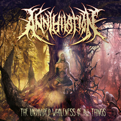CD Shop - ANNIHILATION THE UNDIVIDED WHOLENESS O