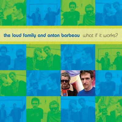 CD Shop - LOUD FAMILY AND ANTON BARBEAU WHAT IF