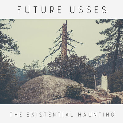 CD Shop - FUTURE USSES EXISTENTIAL HAUNTING