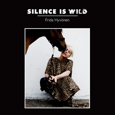 CD Shop - HYVONEN, FRIDA SILENCE IS WILD