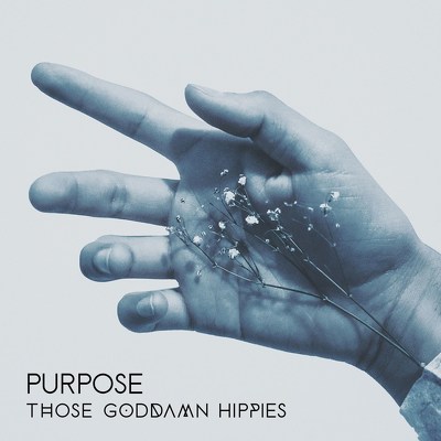 CD Shop - THOSE GODDAMN HIPPIES PURPOSE