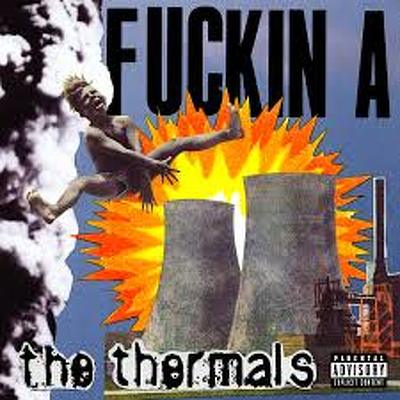 CD Shop - THERMALS FUCKIN A