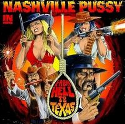 CD Shop - NASHVILLE PUSSY FROM HELL TO TEXAS