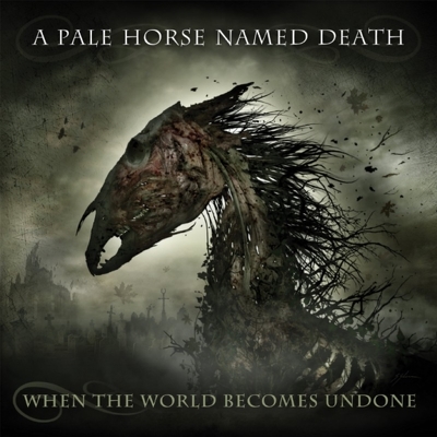 CD Shop - A PALE HORSE NAMED DEATH WHEN THE WORLD BECOMES UNDONE