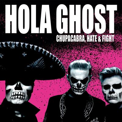 CD Shop - HOLA GHOST CHUPACABRA, HATE & FIGHT