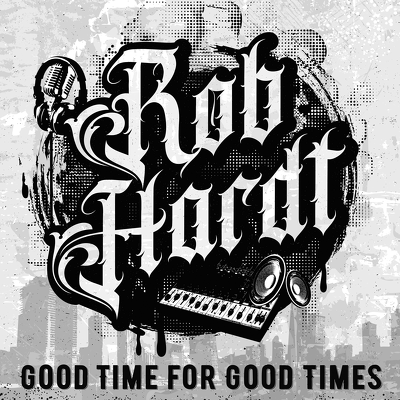 CD Shop - ROB HARDT GOOD TIME FOR GOOD TIMES