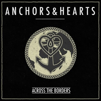 CD Shop - ANCHORS & HEARTS ACROSS THE BORDERS