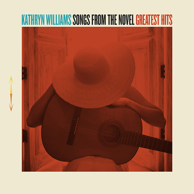 CD Shop - WILLIAMS, KATHRYN SONGS FROM THE NOVEL GREATEST HITS