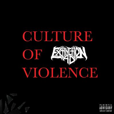 CD Shop - EXTINCTION A.D. CULTURE OF VIOLENCE