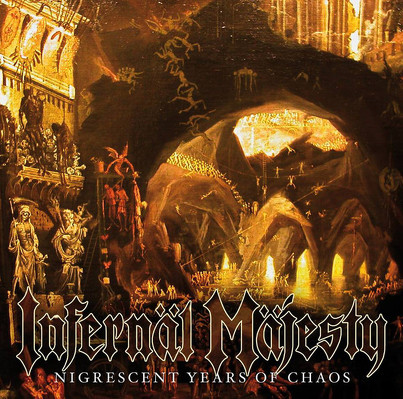 CD Shop - INFERNAL MAJESTY NIGRESCENT YEARS OF CHAOS