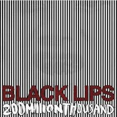 CD Shop - BLACK LIPS 200 MILLION THOUSAND