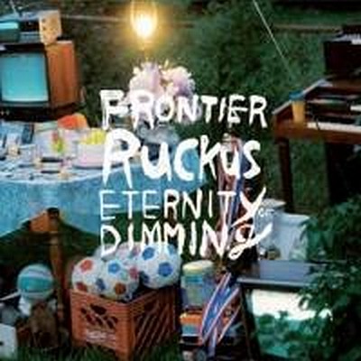 CD Shop - FRONTIER RUCKUS ETERNITY OF DIMMING